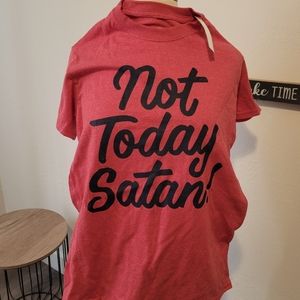 "Not today Satan!" T shirt